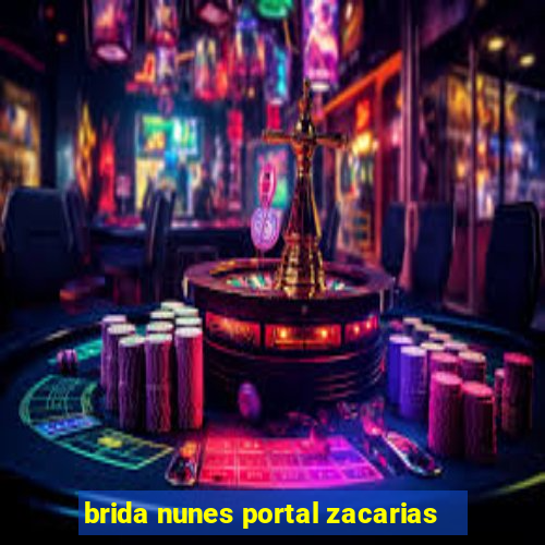 brida nunes portal zacarias